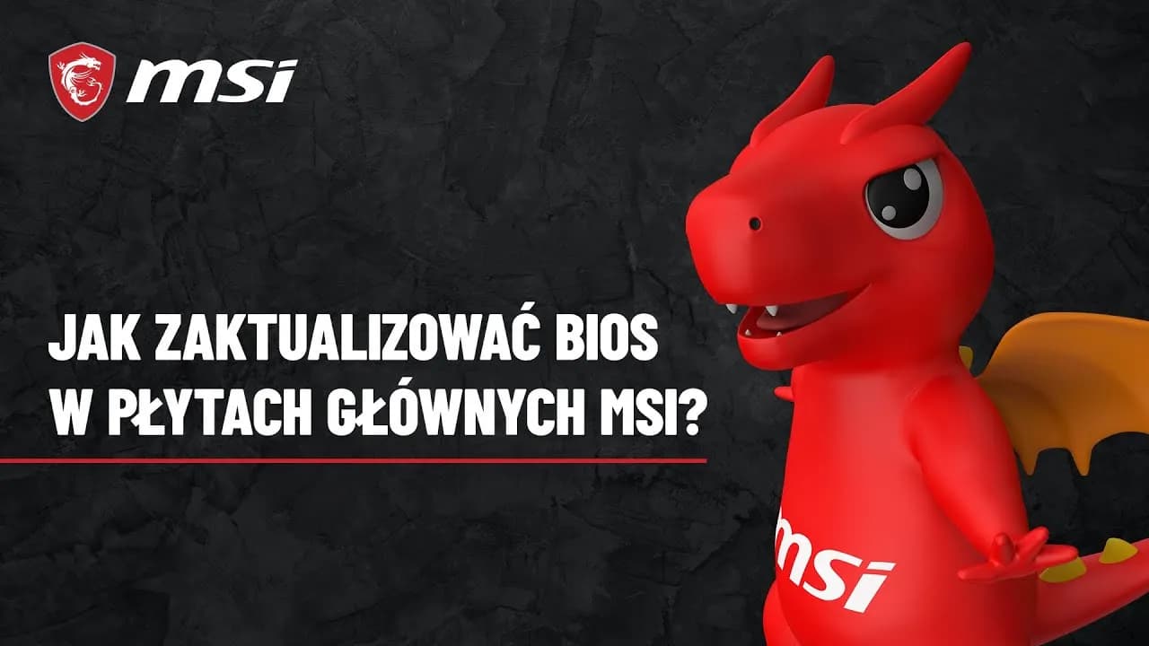 Jak zaktualizować BIOS MSI bez ryzyka uszkodzenia płyty głównej Jak zaktualizować BIOS MSI bez ryzyka uszkodzenia płyty głównej